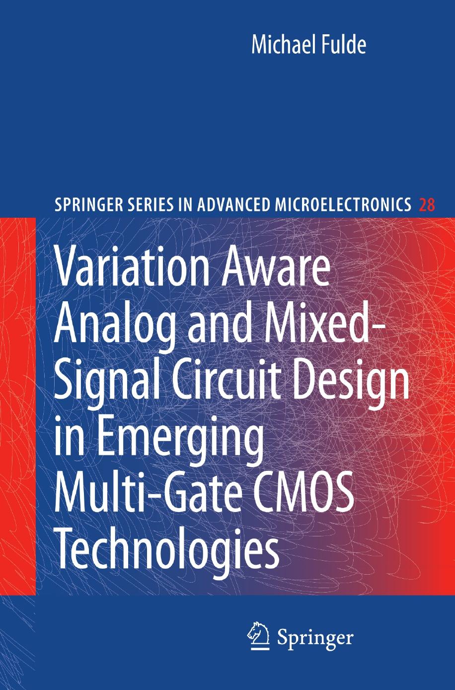 Variation Aware Analog and Mixed-Signal Circuit Design in Emerging Multi-Gate CMOS Technologies (Repost) by Unknow