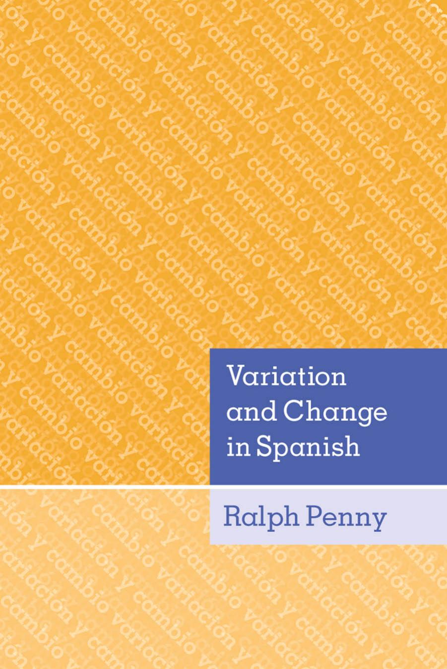 Variation and Change in Spanish by Ralph Penny