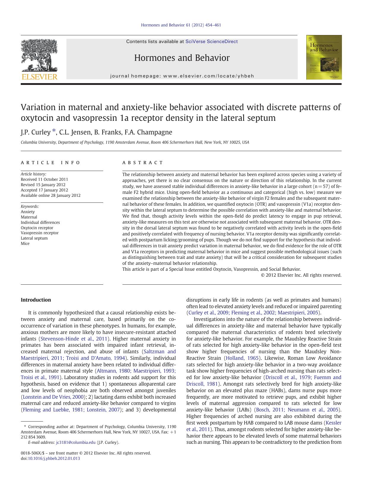 Variation in maternal and anxiety-like behavior associated with discrete patterns of oxytocin and vasopressin 1a receptor density in the lateral septum by J.P. Curley & C.L. Jensen & B. Franks & F.A. Champagne