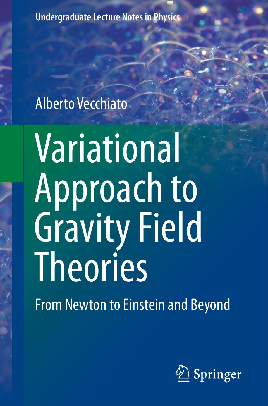 Variational Approach to Gravity Field Theories: From Newton to Einstein and Beyond by Alberto Vecchiato