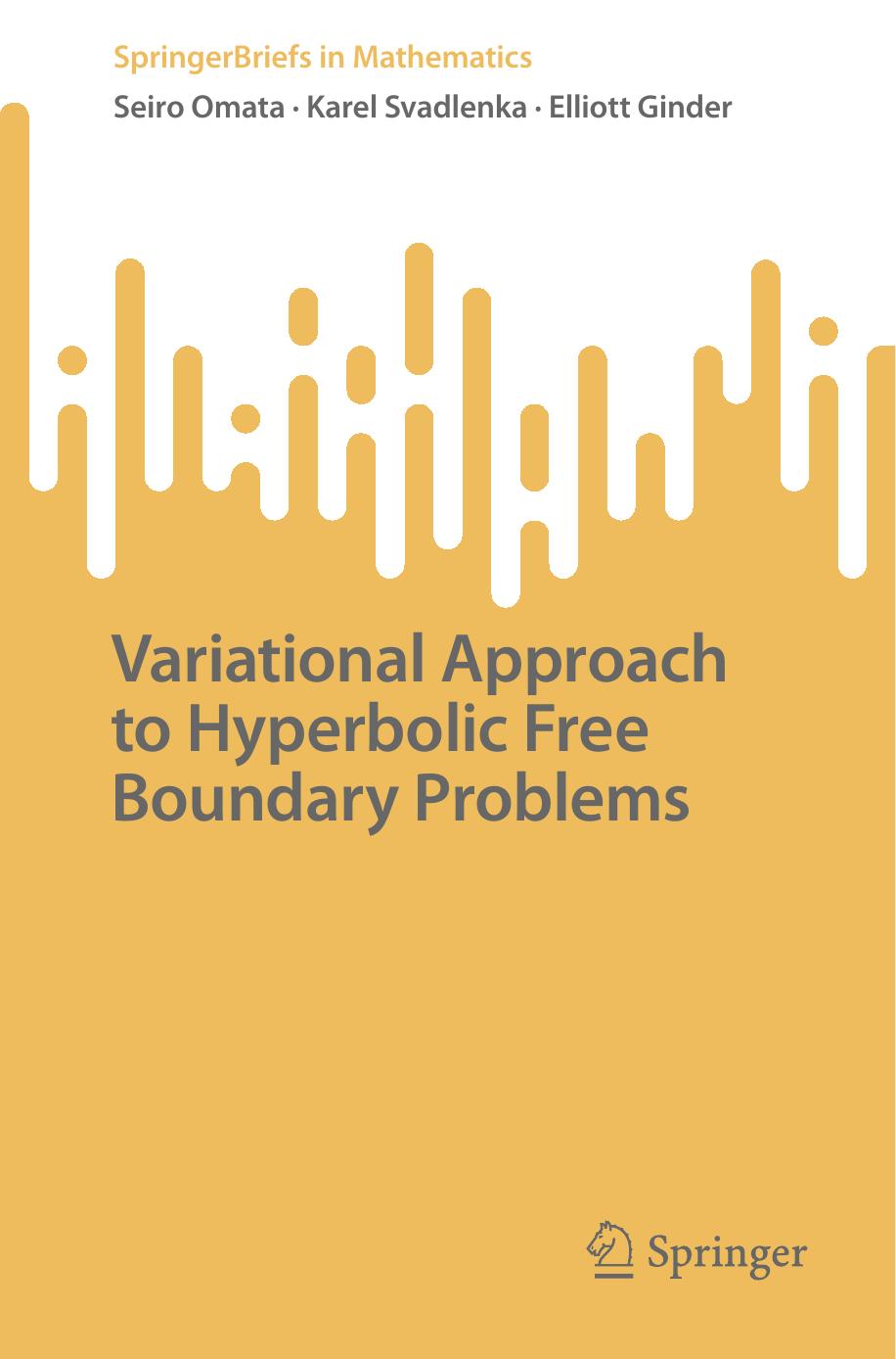 Variational Approach to Hyperbolic Free Boundary Problems by Seiro Omata Karel Svadlenka Elliott Ginder