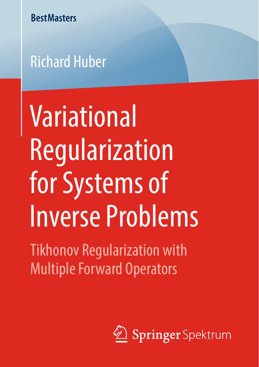 Variational Regularization for Systems of Inverse Problems: Tikhonov Regularization with Multiple Forward Operators by Richard Huber