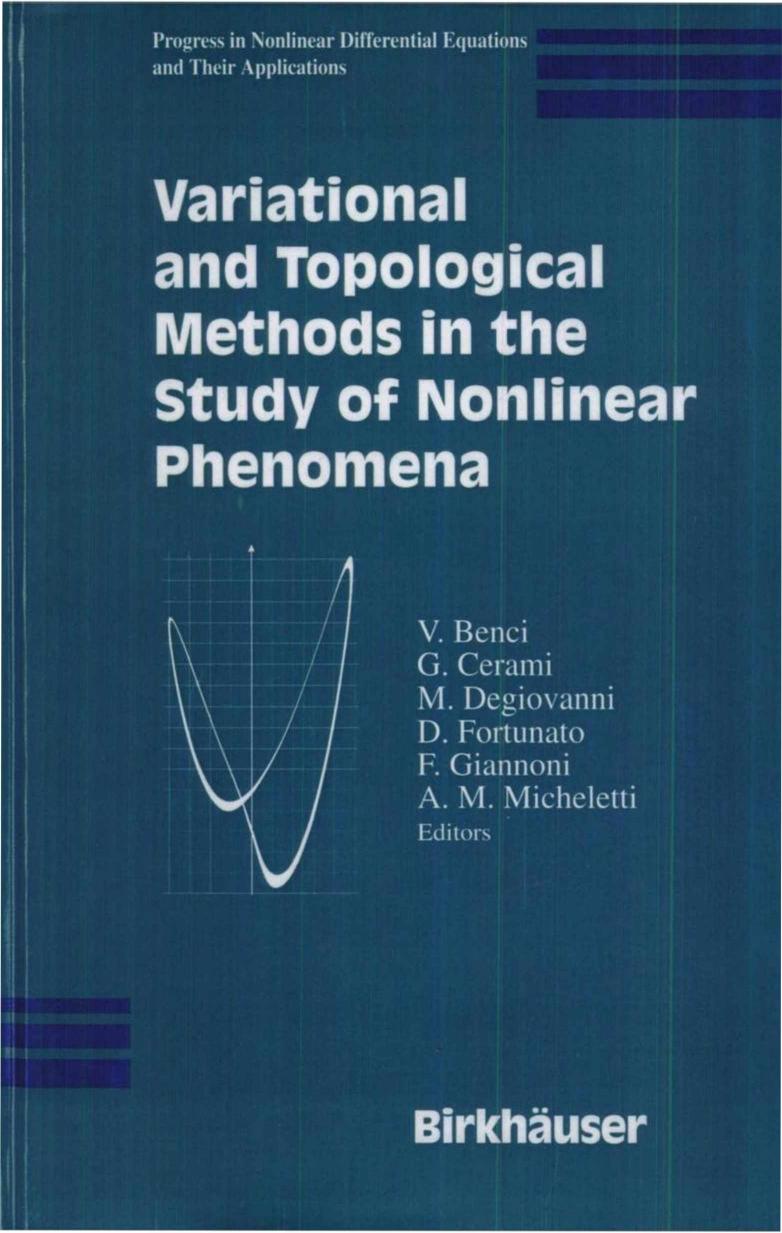 Variational and Topological Methods in the Study of Nonlinear Phenomena (Progress in Nonlinear Differential Equations and Their Applications) by V. Benci G. Cerami M. Degiovanni D. Fortunato F. Giannoni A.M. Micheletti