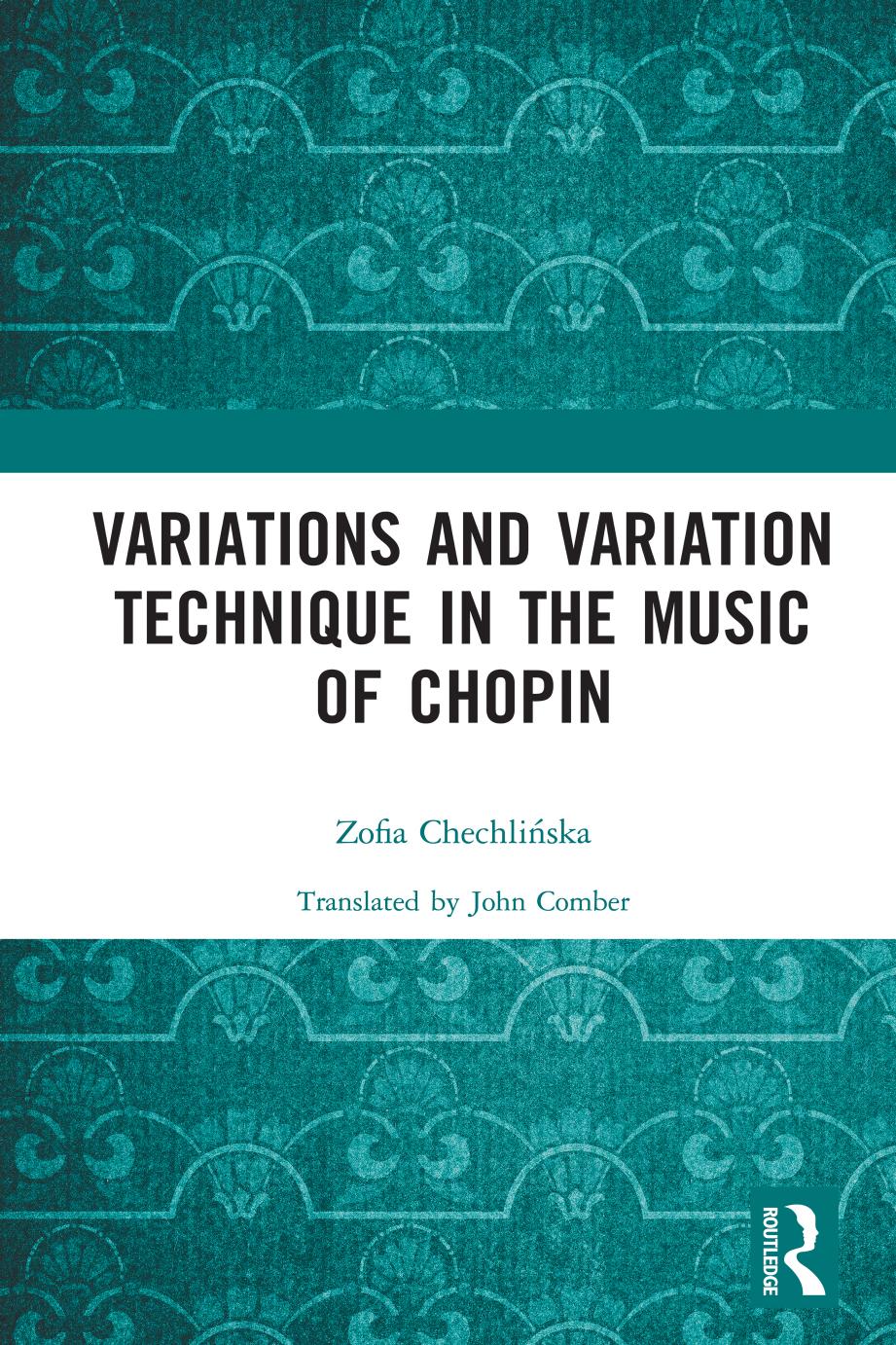 Variations and Variation Technique in the Music of Chopin by Zofia Chechlińska