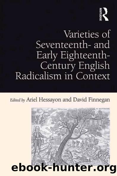 Varieties of Seventeenth- and Early Eighteenth-Century English Radicalism in Context by David Finnegan Ariel Hessayon
