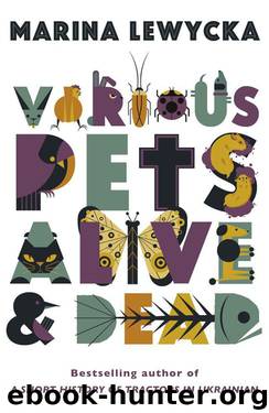 Various Pets Alive and Dead by Lewycka Marina