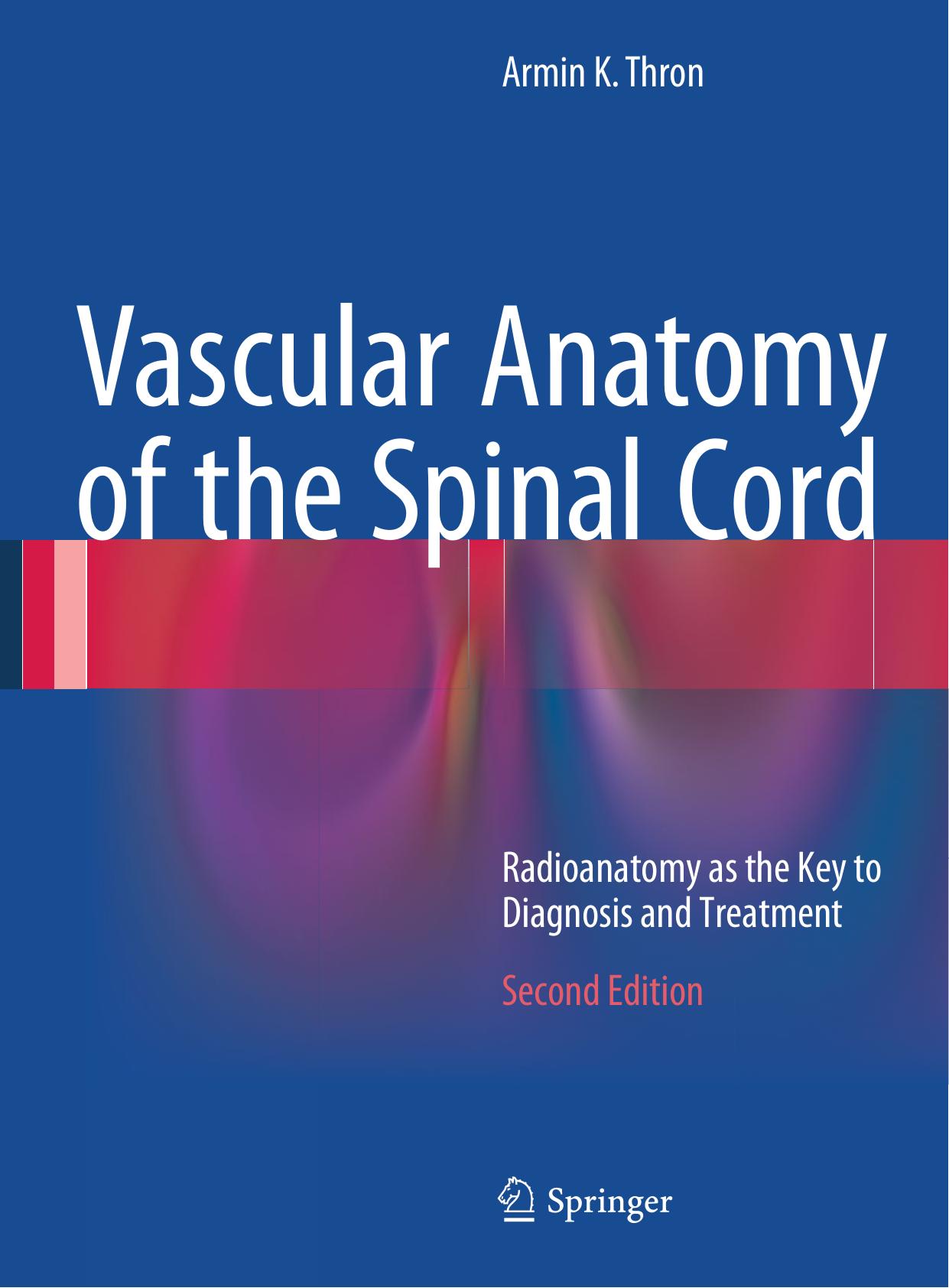 Vascular Anatomy of the Spinal Cord by Unknown