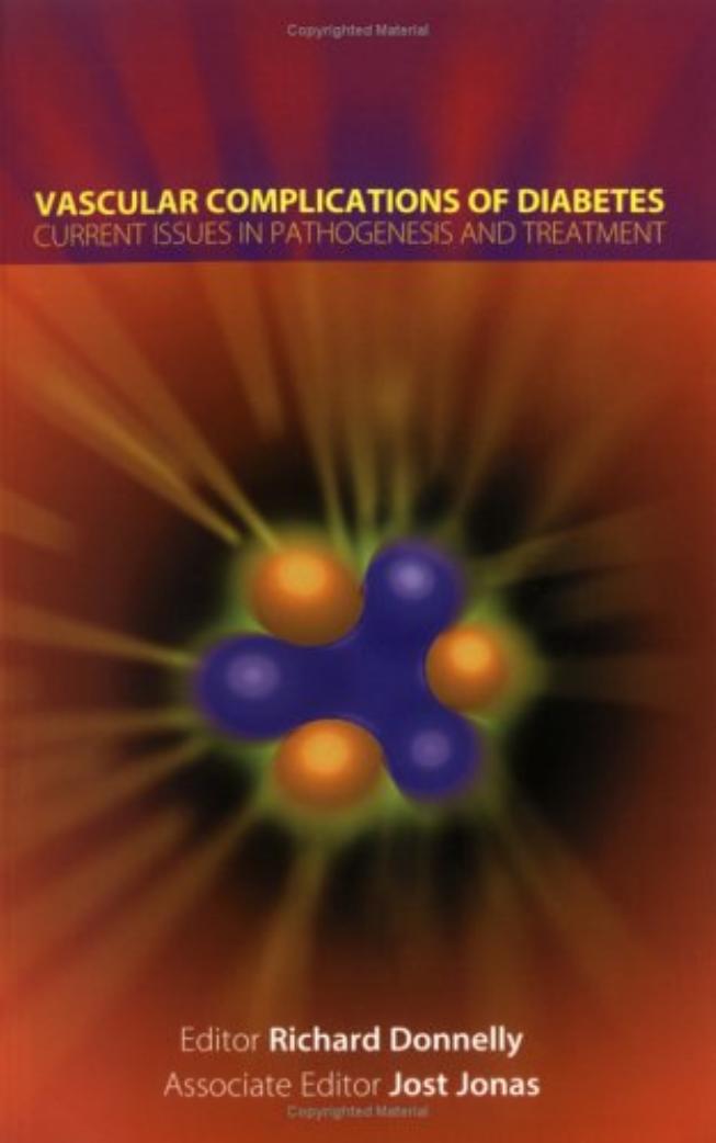 Vascular Complications of Diabetes: Current Issues in Pathogenesis and Treatment by Richard Donnelly Jost Jonas