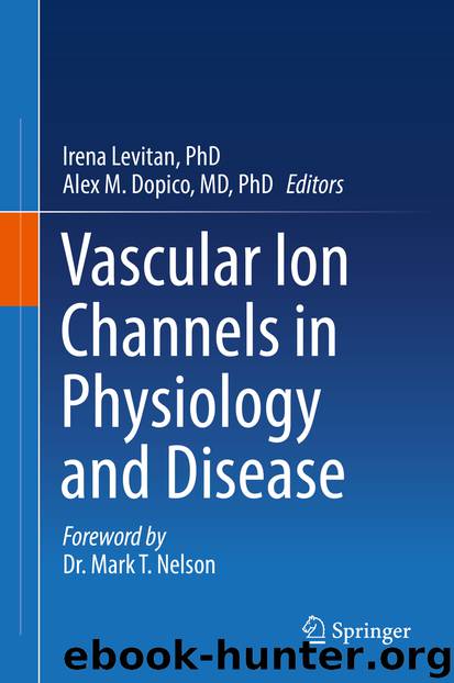 Vascular Ion Channels in Physiology and Disease by Irena Levitan PhD & Alex M. Dopico MD PhD