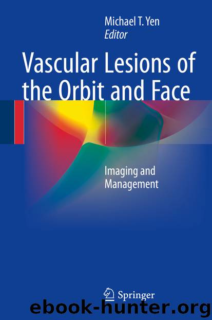 Vascular Lesions of the Orbit and Face by Michael T. Yen
