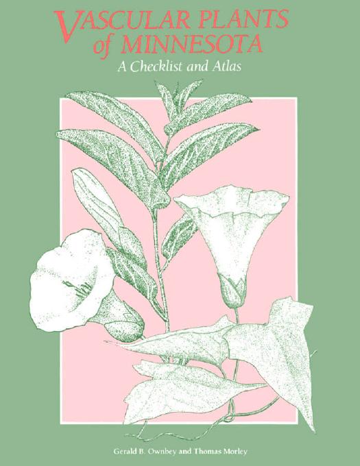 Vascular Plants of Minnesota: A Checklist and Atlas by Gerald B. Ownbey Thomas Morley