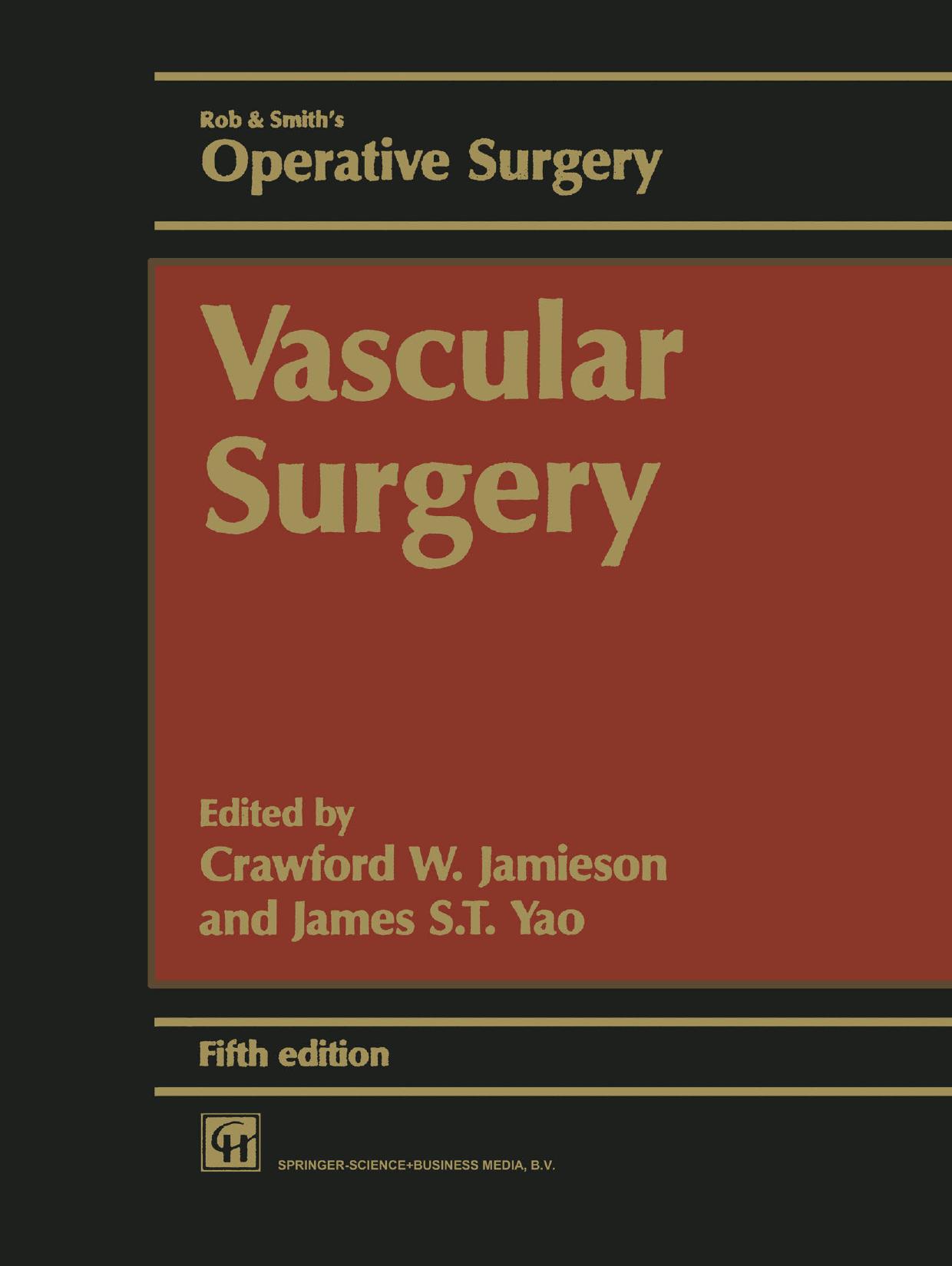 Vascular Surgery by Herbert Dardik MD (auth.) Crawford W. Jamieson MS FRCS James S. T. Yao MD PhD (eds.)