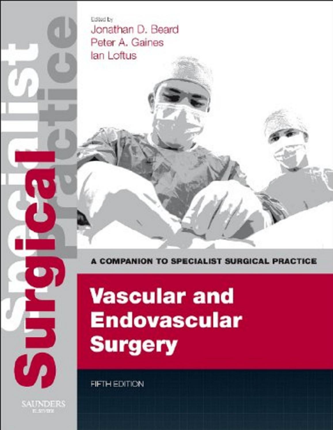 Vascular and Endovascular Surgery by Jonathan D. Beard Ian Loftus