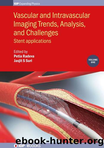 Vascular and Intravascular Imaging Trends, Analysis, and Challenges, Volume 1: Stent applications by Jasjit S Suri Petia Radeva