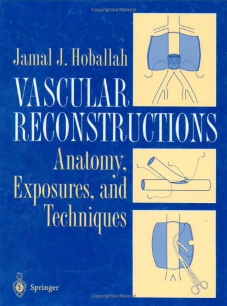 Vascular reconstructions: anatomy, exposures, and techniques by Jamal J. Hoballah