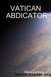 Vatican Abdicator by Mike Luoma