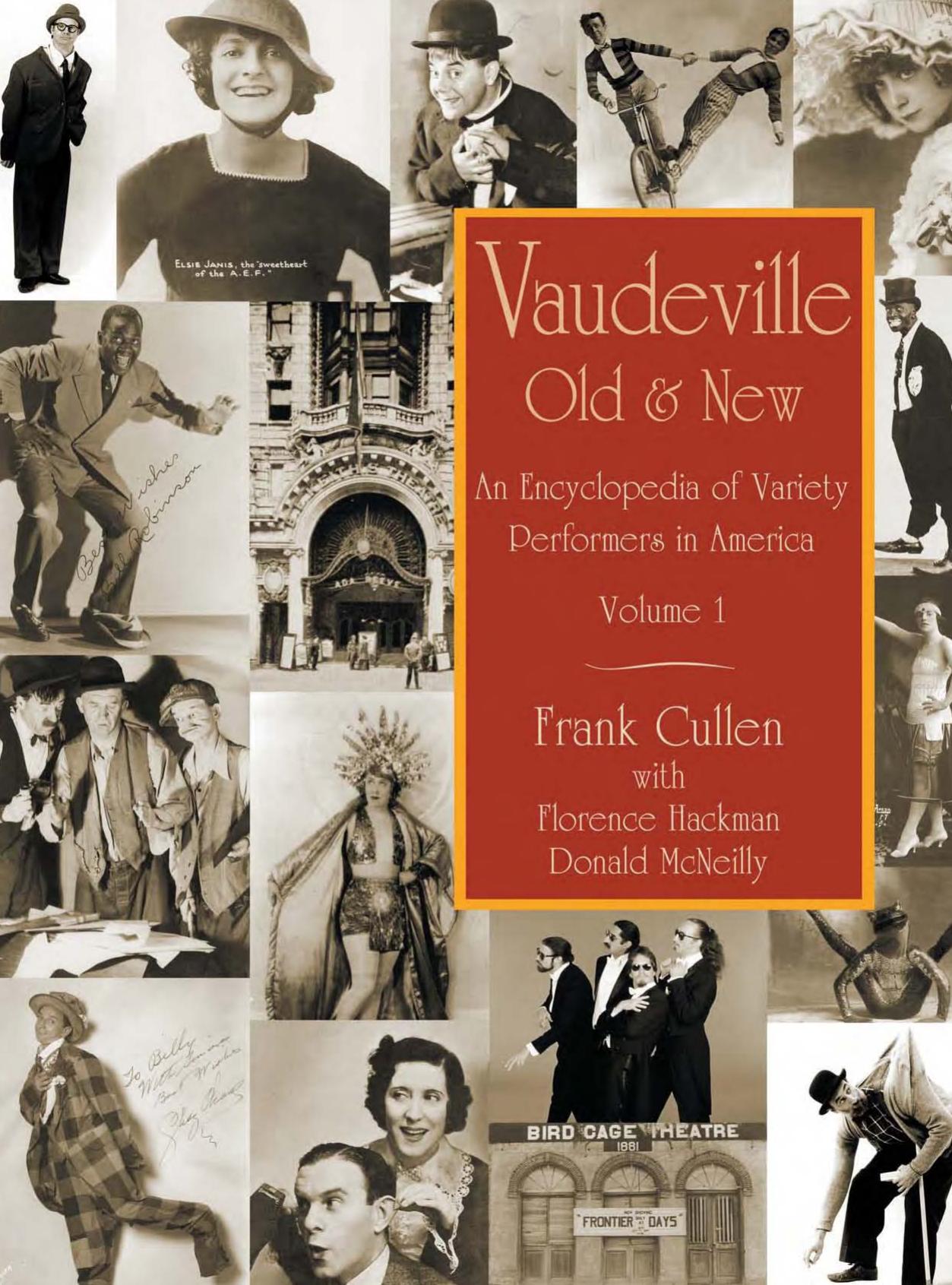 Vaudeville, Old and New: An Encyclopedia of Variety Performers in America, 2 volumes by Frank Cullen Florence Hackman Donald McNeilly