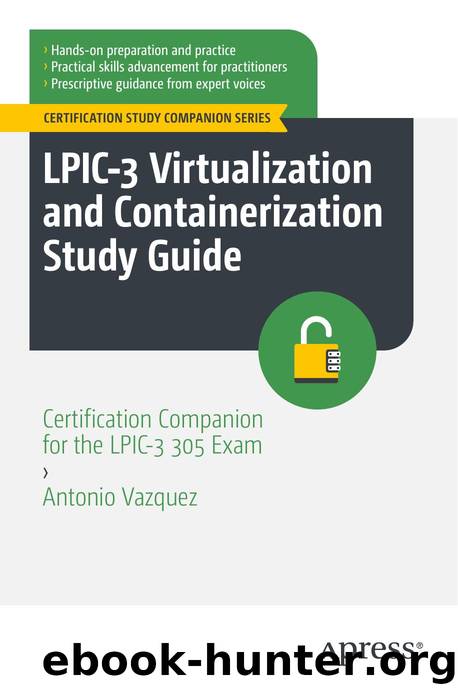 Vazquez Antonio - LPIC-3 Virtualization and Containerization Study Guide by 2025
