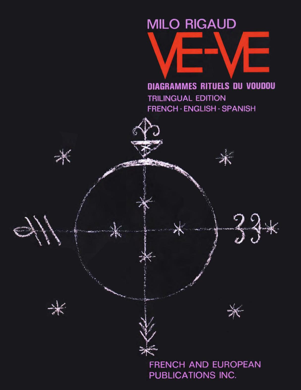 Ve-Ve Diagrammes Rituels du Voudou : Ritual Voodoo Diagrams : Blasones de los Vodu - Trilingual ed. French English Spanish (French and English Edition) by Milo Rigaud