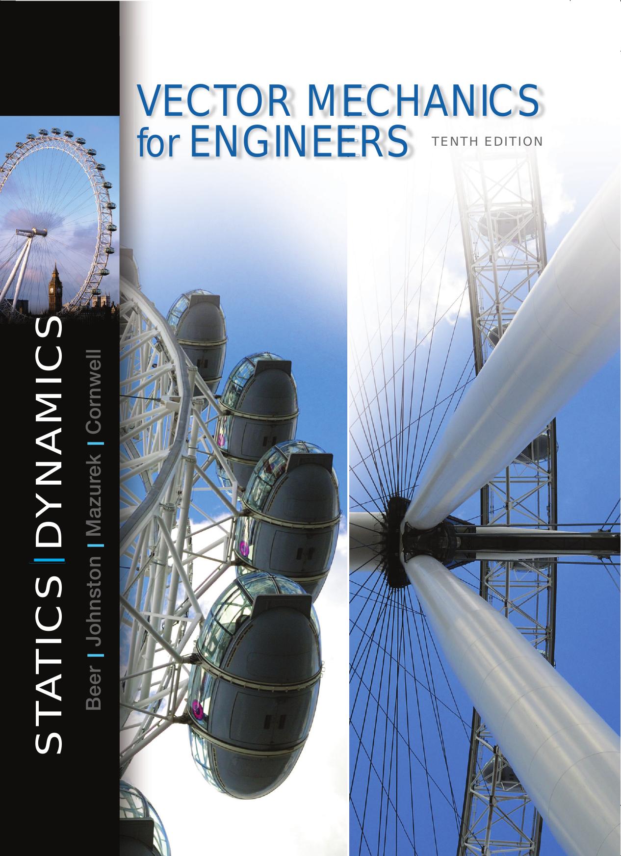 Vector Mechanics for Engineers - Statics and Dynamics 10e by Beer (2013)