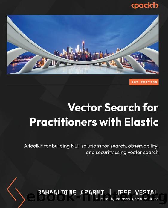 Vector Search for Practitioners with Elastic by Azarmi Bahaaldine;Vestal Jeff;Banon Shay;