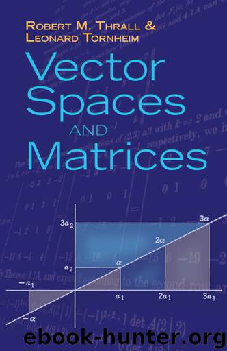 Vector Spaces and Matrices (Dover Books on Mathematics) by Robert M. Thrall & Leonard Tornheim