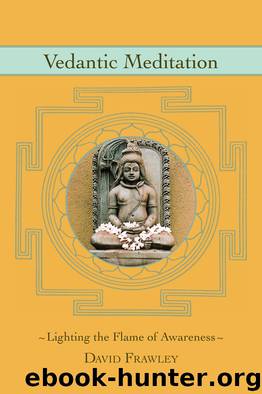 Vedantic Meditation by David Frawley