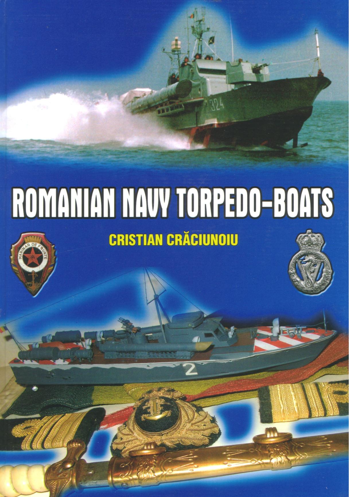 Vedetele torpiloare din marina RomaÌnaÌ = Romanian navy torpedo boats by Cristian Crăciunoiu