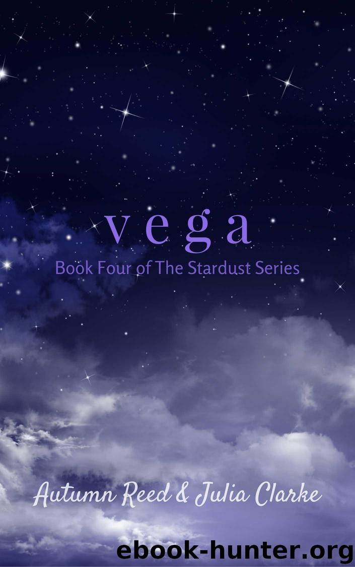 Vega: Book Four of The Stardust Series by Reed Autumn & Clarke Julia