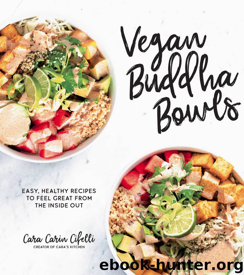 Vegan Buddha Bowls by Cara Carin Cifelli