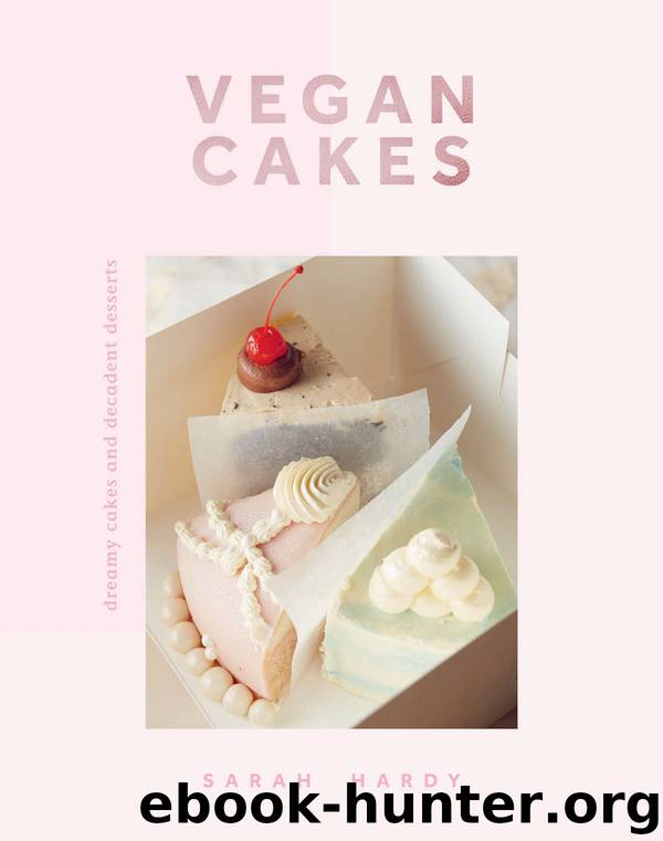 Vegan Cakes by Sarah Hardy
