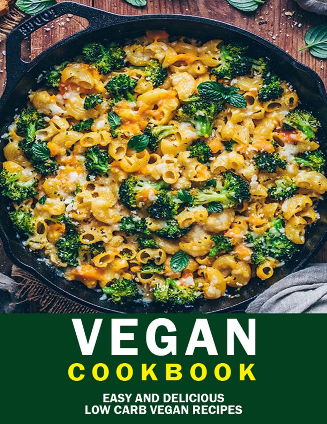 Vegan Cookbook: 200+ Easy and Delicious Low Carb Vegan Recipes by Hoang Nguyen Vuong