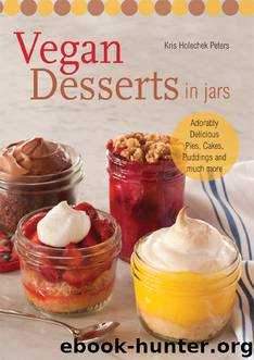 Vegan Desserts in Jars by Kris Holechek Peters