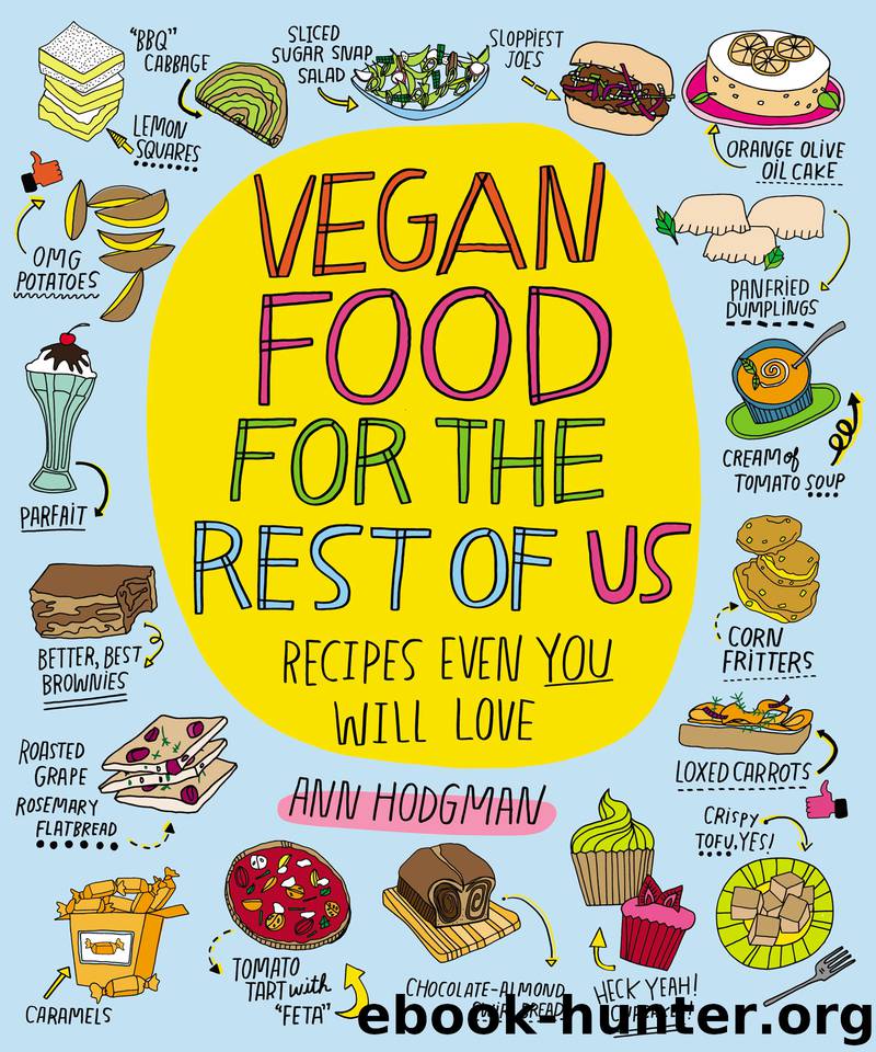 Vegan Food for the Rest of Us : Recipes Even You Will Love (9780547522104) by Hodgman Ann
