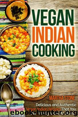 Vegan Indian Cooking by Martha Stone