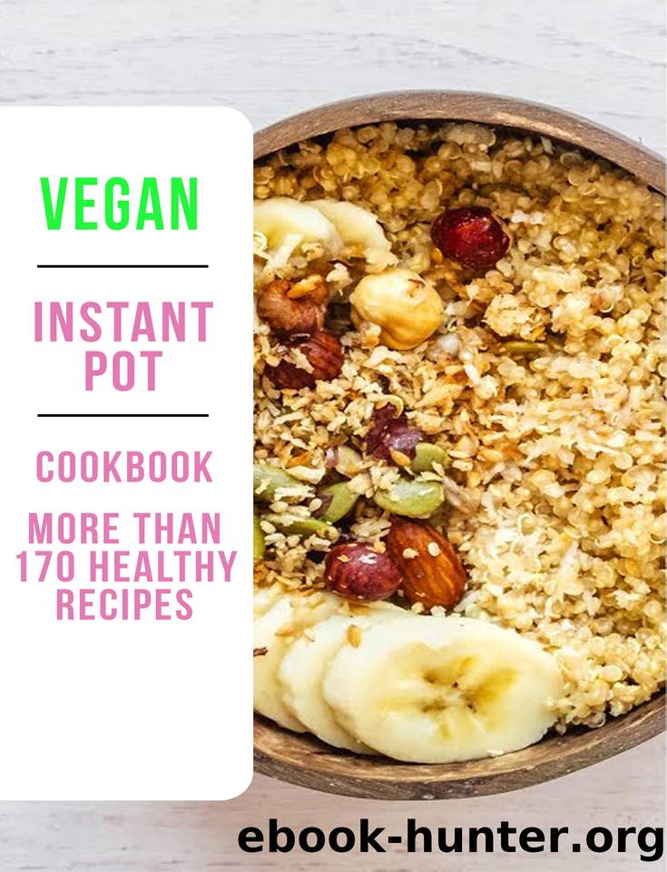 Vegan Instant Pot Cookbook: More Than 170 Healthy Recipes by W SMOOT SAMUEL