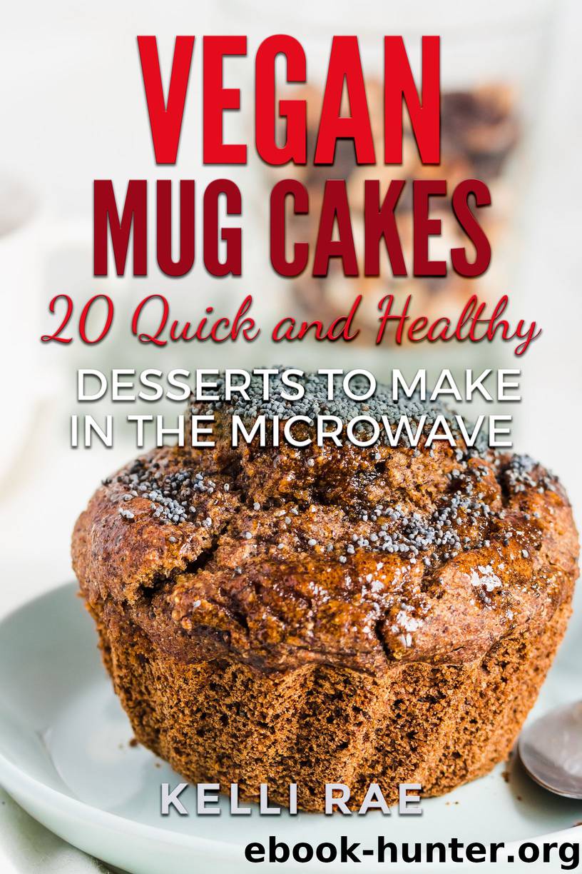 Vegan Mug Cakes by Kelli Rae