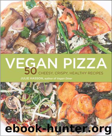 Vegan Pizza by Julie Hasson
