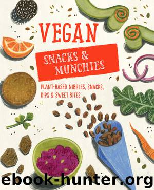 Vegan Snacks & Munchies by Ryland Peters & Small