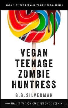 Vegan Teenage Zombie Huntress (The Redvale Zombie Prom Series Book 1) by G.G. Silverman