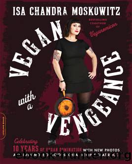 Vegan with a Vengeance by Moskowitz Isa Chandra