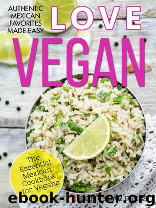 Vegan: The Essential Mexican Cookbook for Vegans (vegan, vegan diet, vegan recipes, vegetarian, mexican cookbook, dairy free, lactose intolerance, vegetarian cookbook 6) by High Cedar Press