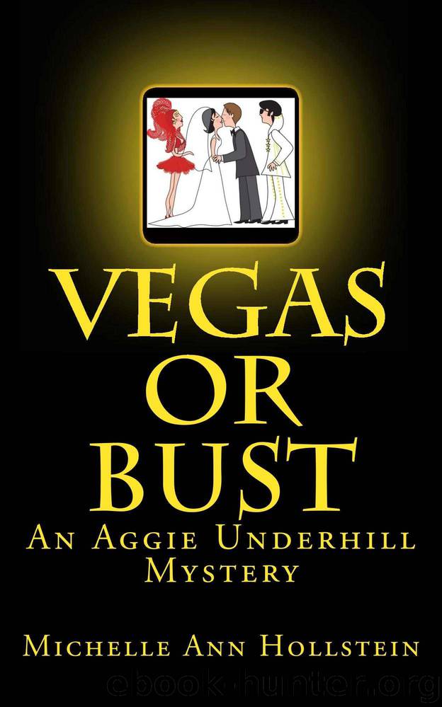 Vegas or Bust: An Aggie Underhill Mystery by Hollstein Michelle Ann