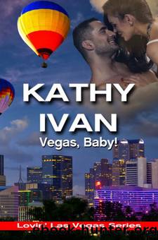 Vegas, Baby! by Kathy Ivan