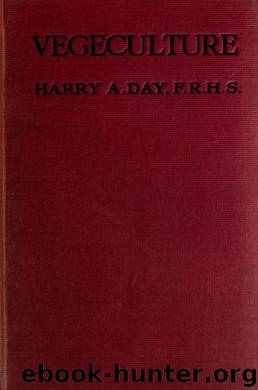 Vegeculture. How to grow vegetables, salads, and herbs in town and country by Day Harry A