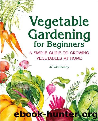 Vegetable Gardening for Beginners by Jill McSheehy