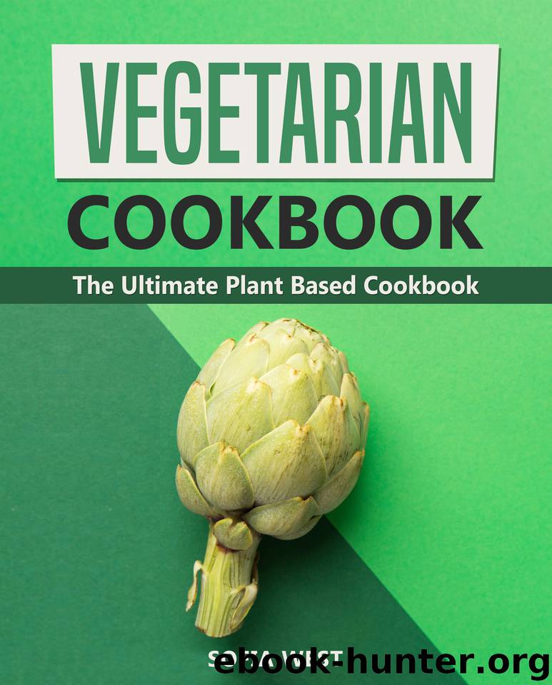 Vegetarian Cookbook: The Ultimate Plant Based Cookbook: Vegan Cookbook with Healthy and Easy Plant Based Diet Recipes (Vegan Cookbooks 1) by West Sofia