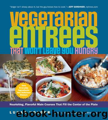 Vegetarian Entrees That Won't Leave You Hungry by Lukas Volger