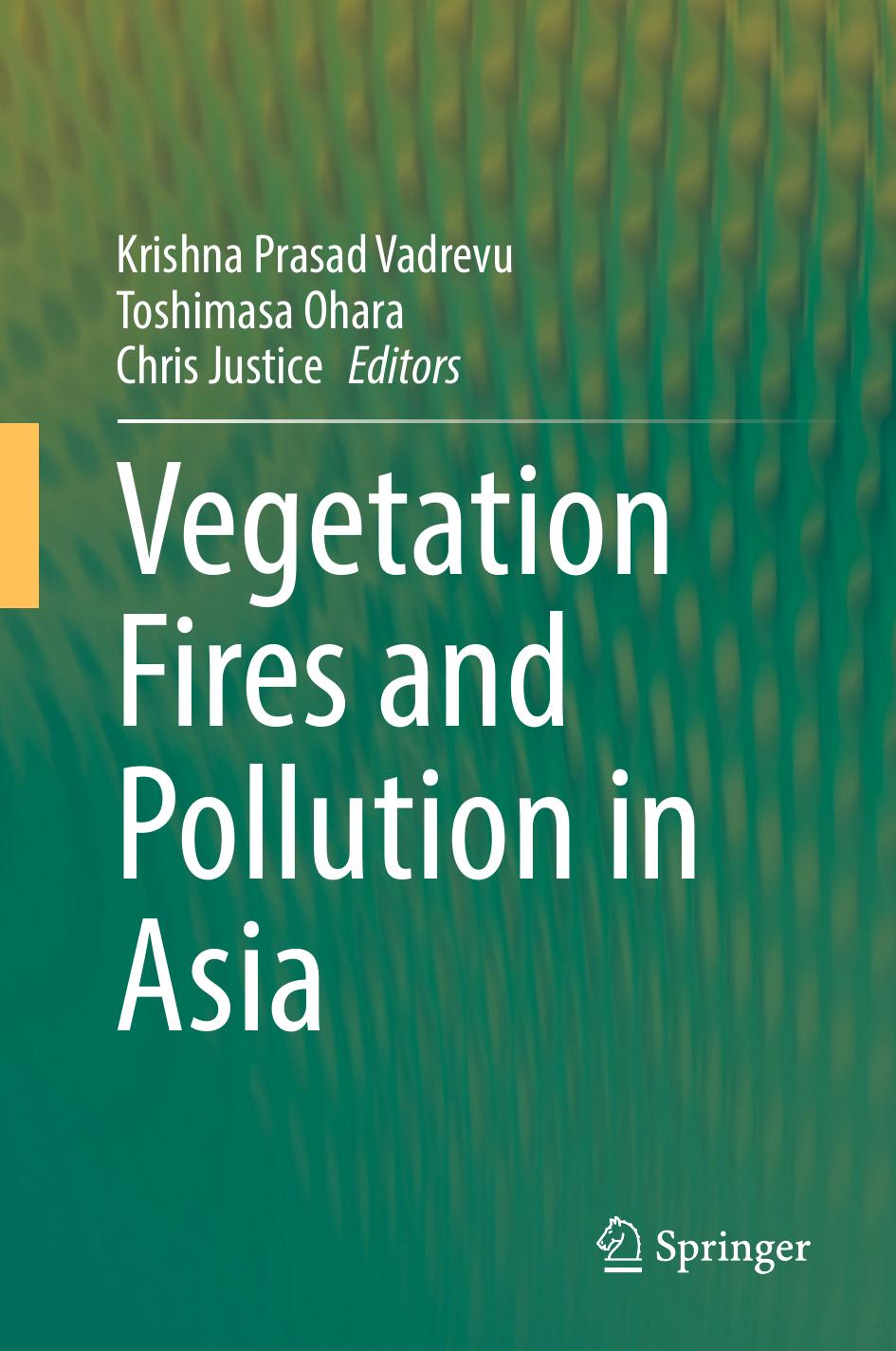 Vegetation Fires and Pollution in Asia by Krishna Prasad Vadrevu Toshimasa Ohara Chris Justice