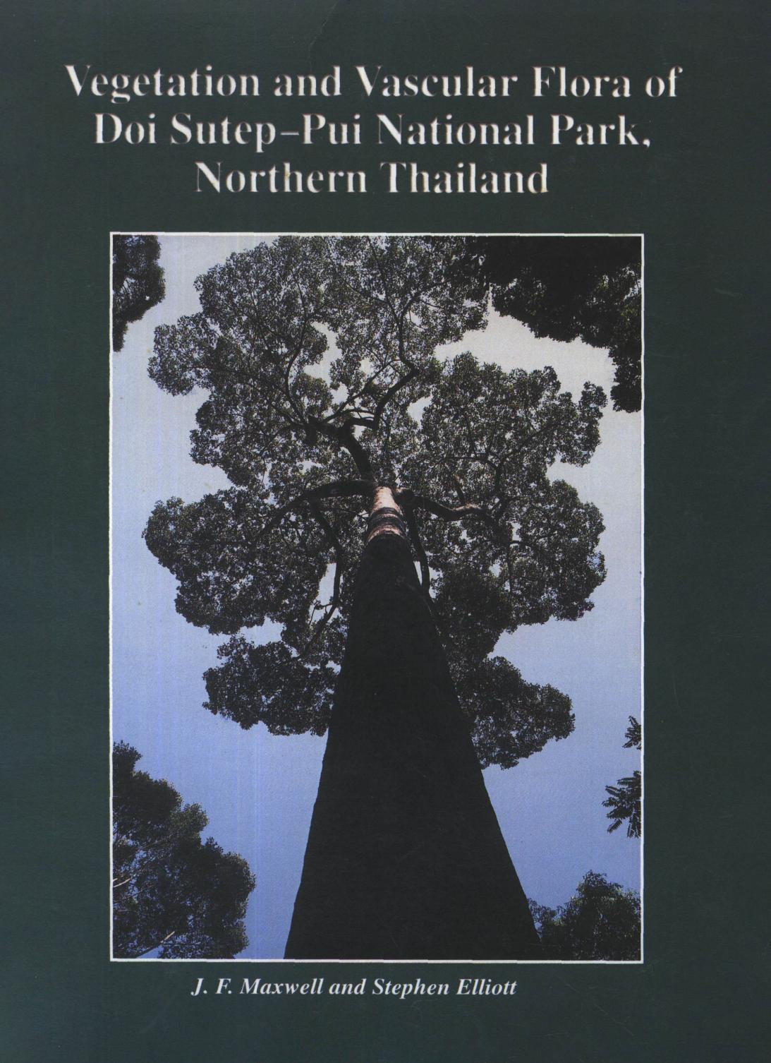 Vegetation and Vascular Flora of Doi Sutep-Pui National Park, Northern Thailand by J. F. Maxwell and Stephen Elliott
